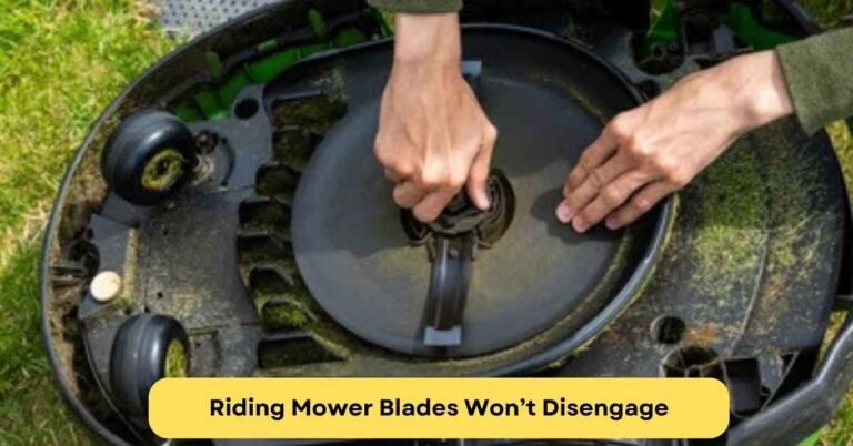 Riding Mower Blades Won’t Disengage: How to Stop Blades From Turning?