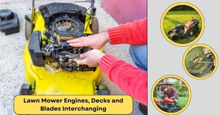 Are Lawn Mower Engines, Decks and Blades Interchangeable?