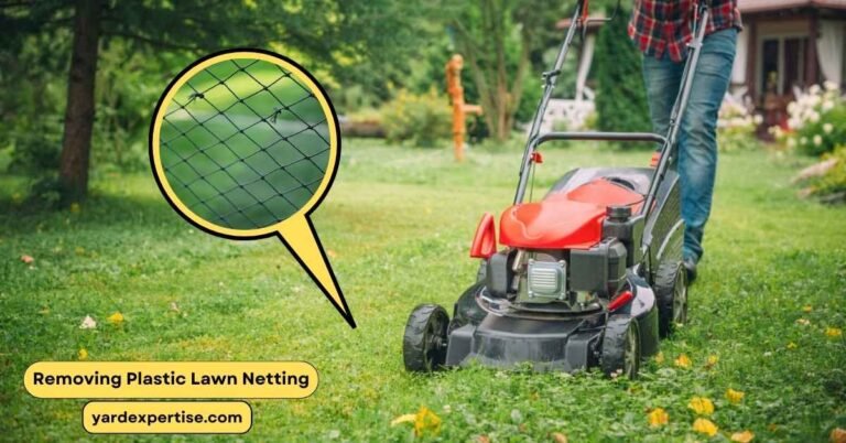 How to Remove Plastic Lawn Netting