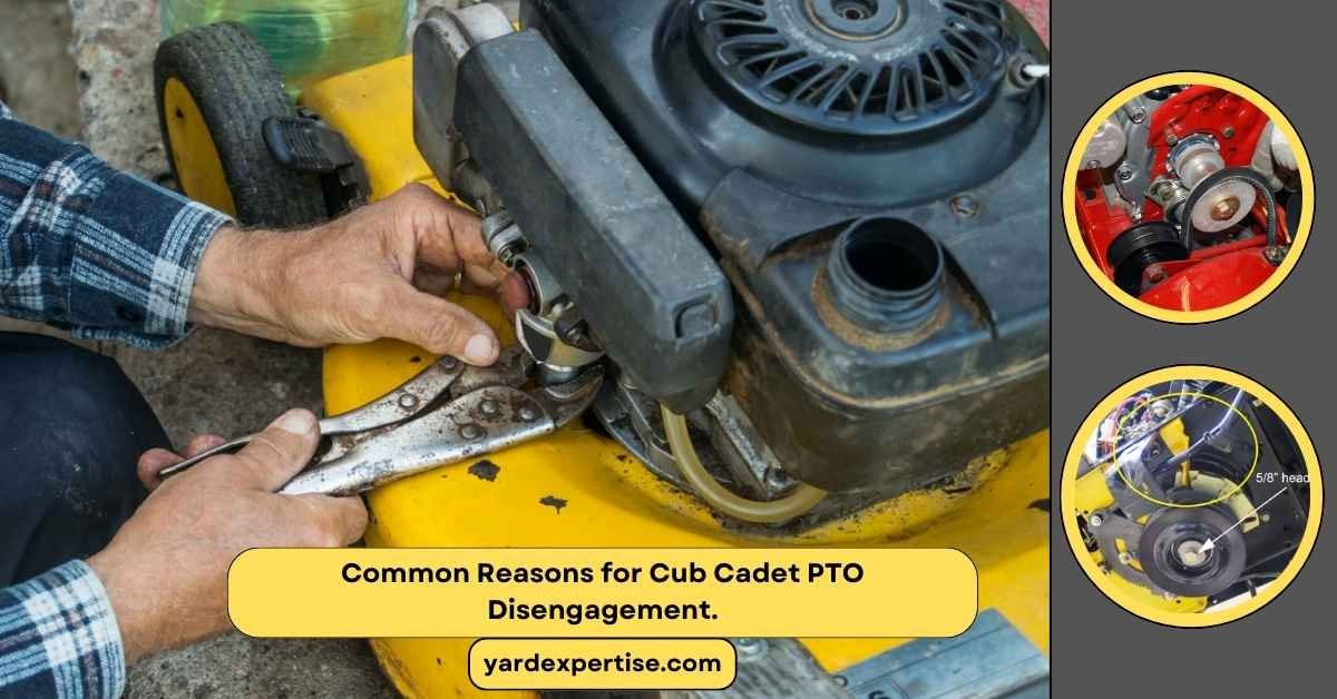 Common Reasons for Cub Cadet PTO Disengagement.